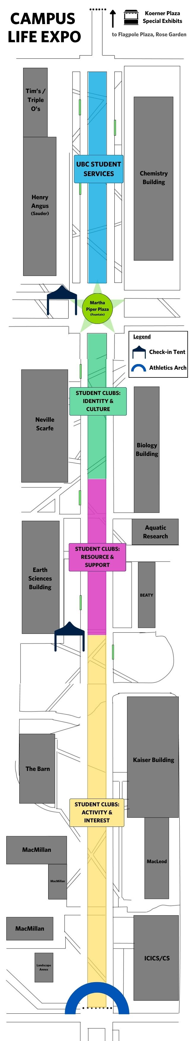 Photo of UBC Main Mall. Sectioned off areas include UBC Student Services, Martha Piper Plaza, Student Clubs: Identity & Culture, Student Clubs: Resource & Support, Student Clubs: Activity & Interest. Check-in tents are located at the plaza and by the Earth Sciences Building. Athletics Arch is at the ICICS building. Special Exhibits are located in Koerner Plaza.